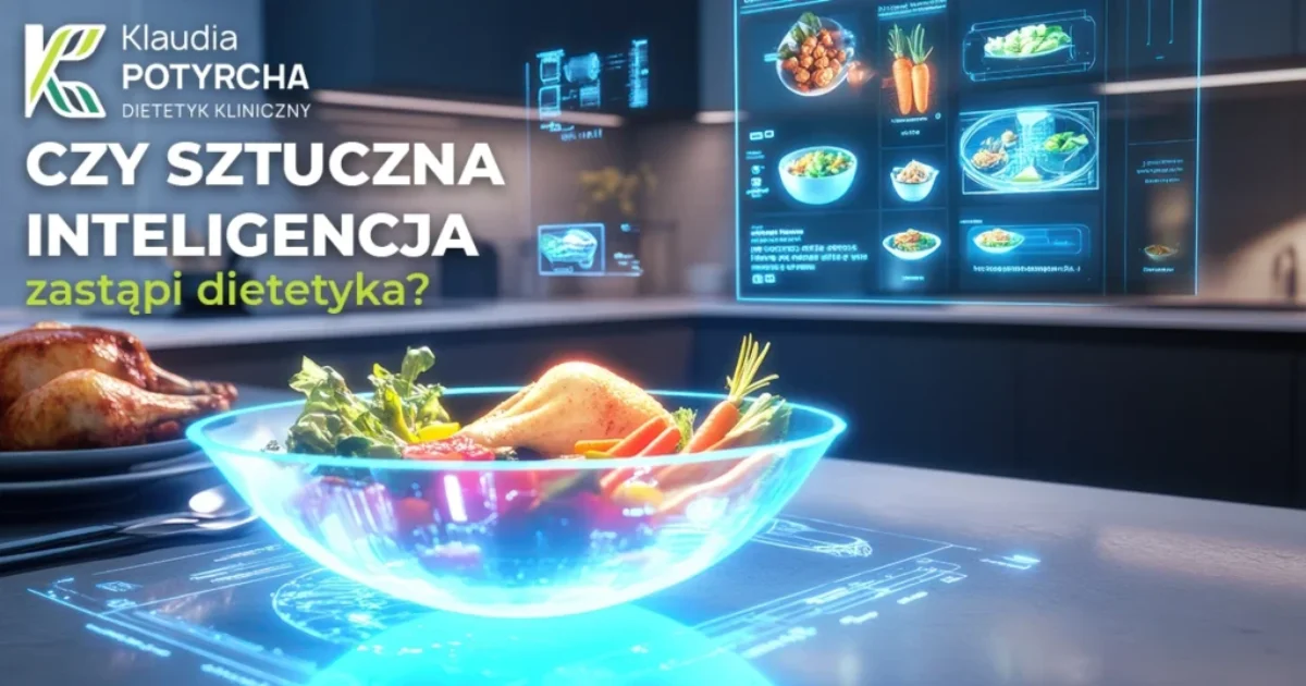 Dietetyk kliniczny a sztuczna inteligencja – co wybrać?