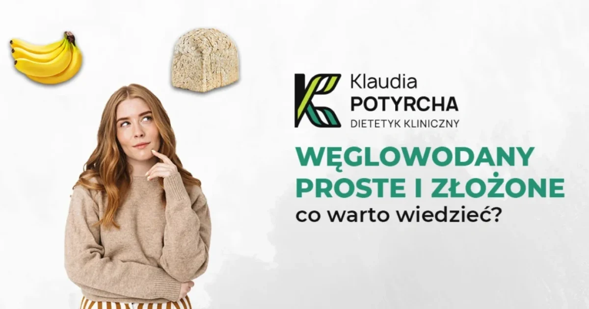 Produkty bogate w węglowodany złożone i proste – co warto jeść?